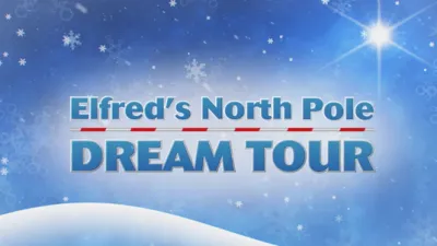 Elfred's North Pole Dream Tour
